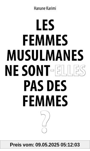 Les femmes musulmanes ne sont-elles pas des femmes ?