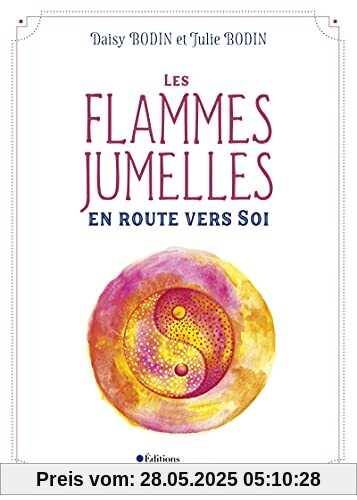 Les flammes jumelles : en route vers Soi: En route vers Soi