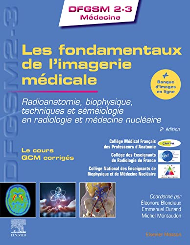 Les fondamentaux de l'imagerie médicale: Radioanatomie, biophysique, techniques et séméiologie en radiologie et médecine nucléaire
