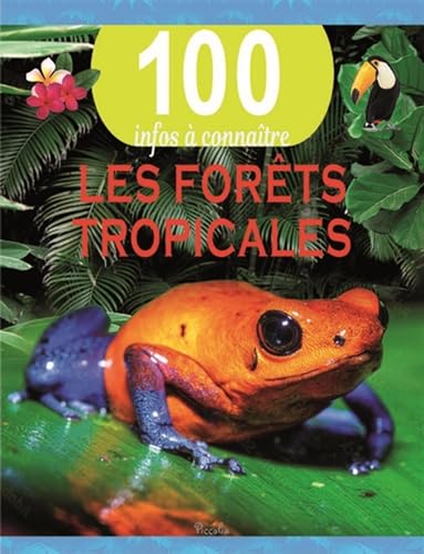 Les forêts tropicales - 100 infos à connaître Les forêts tropicales - 100 infos à connaître von PICCOLIA