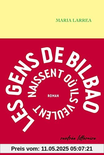 Les gens de Bilbao naissent où ils veulent: premier roman