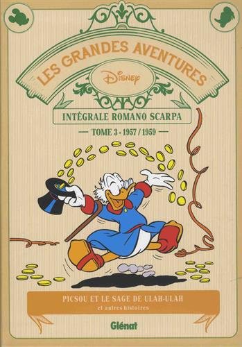 Les grandes aventures - Intégrale Romano Scarpa, Tome 3 : 1957/1959 : Picsou et le sage de Ulah-Ulah et autres histoires Les grandes aventures - Intégrale Romano Scarpa, Tome 3 : 1957/1959 : Picsou et le sage de Ulah-Ulah et autres histoires von Glénat