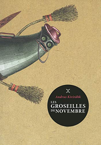 Les groseilles de novembre: (Chronique de quelques détraquements dans la contrée des kratts) von LE TRIPODE