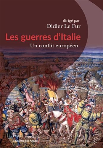 Les guerres d'Italie: Un conflit européen von PASSES COMPOSES