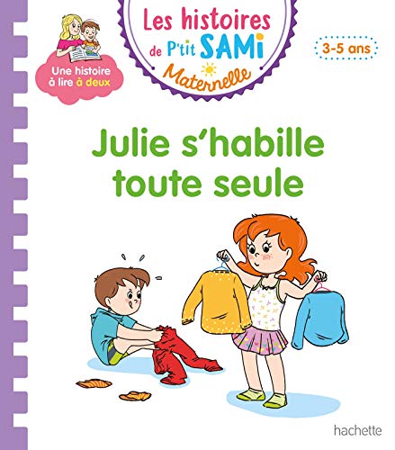 Les histoires de P'tit Sami Maternelle (3-5 ans) : Julie s'habille toute seule von Hachette