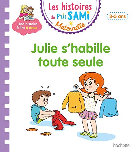 Les histoires de P'tit Sami Maternelle (3-5 ans) : Julie s'habille toute seule von HACHETTE EDUC