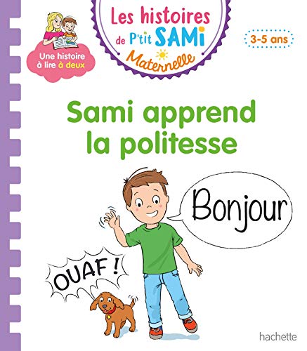 Les histoires de P'tit Sami Maternelle (3-5 ans) : Sami apprend la politesse von Hachette
