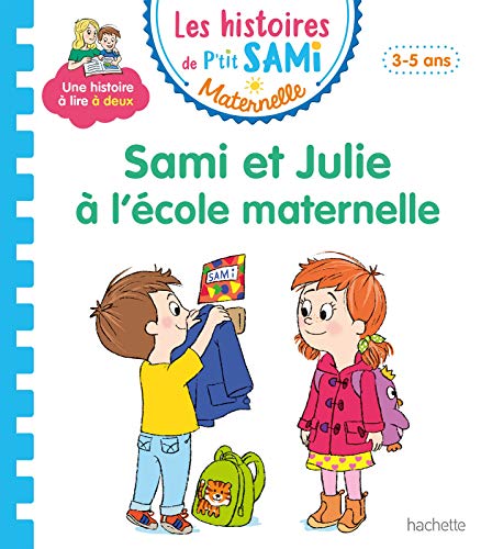 Les histoires de P'tit Sami Maternelle (3-5 ans) : Sami et Julie à l'école maternelle von HACHETTE EDUC