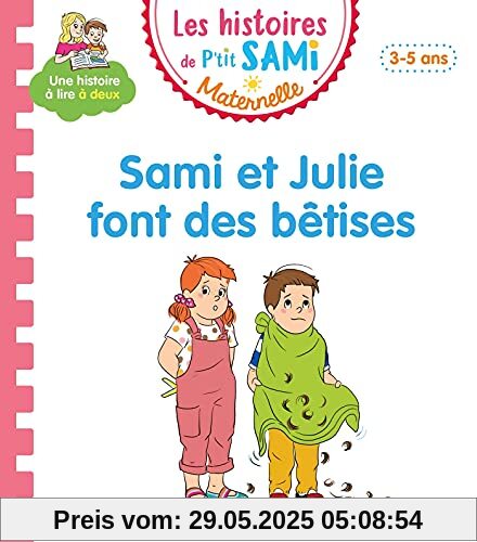 Les histoires de P'tit Sami Maternelle (3-5 ans) : Sami et Julie font des bêtises