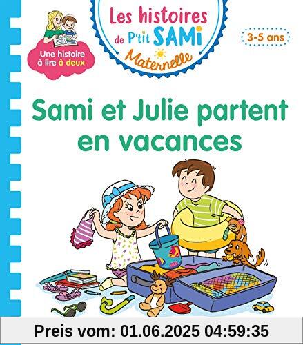 Les histoires de P'tit Sami Maternelle (3-5 ans) : Sami et Julie partent en vacances