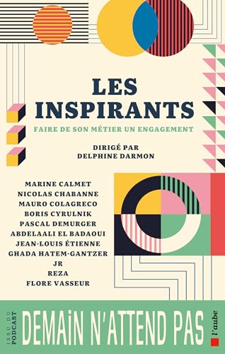 Les inspirants: Faire de son métier un engagement