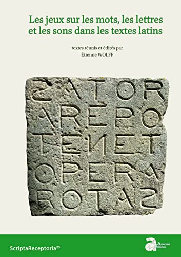 Les jeux sur les mots, les lettres et les sons dans les textes latins von AUSONIUS