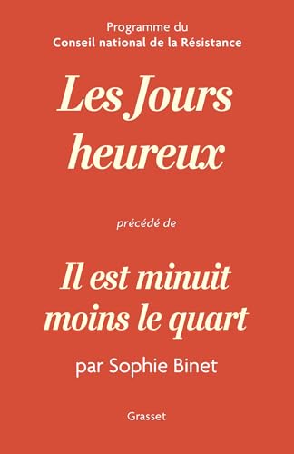 Les jours heureux, programme du Conseil National de la Résistance: Précédé de "Il est minuit moins le quart" par Sophie Binet von GRASSET