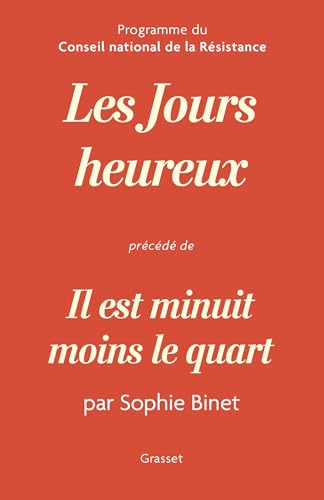 Les jours heureux, programme du Conseil National de la Résistance: Précédé de "Il est minuit moins le quart" par Sophie Binet Les jours heureux, programme du Conseil National de la Résistance: Précédé de "Il est minuit moins le quart" par Sophie Binet