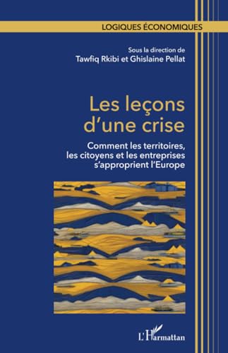 Les leçons d’une crise: Comment les territoires, les citoyens et les entreprises s’approprient l’Europe von Editions L'Harmattan