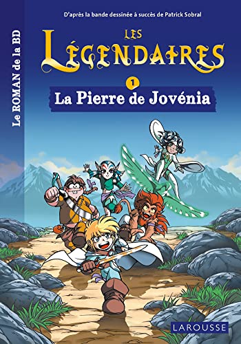 Les légendaires - Le roman - Tome 1 : La Pierre de Jovénia von LAROUSSE
