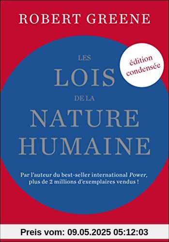 Les lois de la nature humaine (édition condensée): Par l'auteur du best-seller international power, plus de 2 millions d'exemplaires vendus !