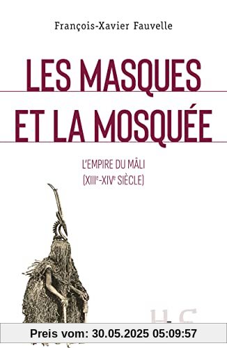 Les masques et la mosquee - L'empire du Mali (XIII-XIVe siecle): Le royaume du Mâli (XIII-XIVe siècle)
