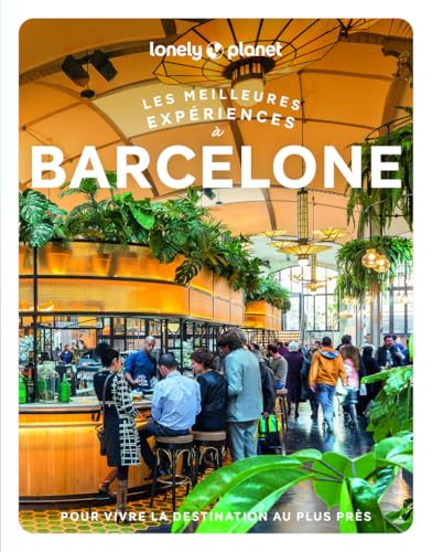 Les meilleures Expériences à Barcelone 2ed von LONELY PLANET