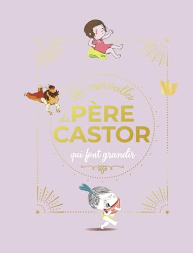 Les merveilles du Père Castor qui font grandir Les merveilles du Père Castor qui font grandir von PERE CASTOR