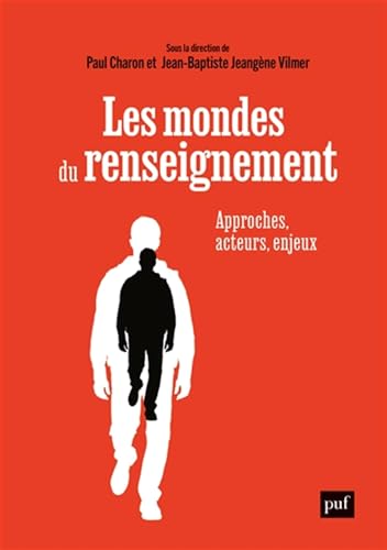 Les mondes du renseignement: Approches, acteurs, enjeux von PUF