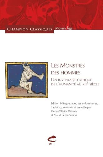 Les monstres des hommes - Un inventaire critique de l'humanité (XIIIe siècle): Un inventaire critique de l'humanité au XIIIe siècle von CHAMPION