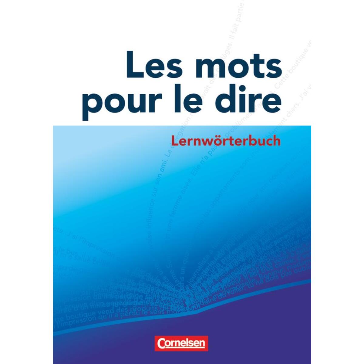 Les mots pour le dire. Lernwörterbuch von Cornelsen Verlag GmbH