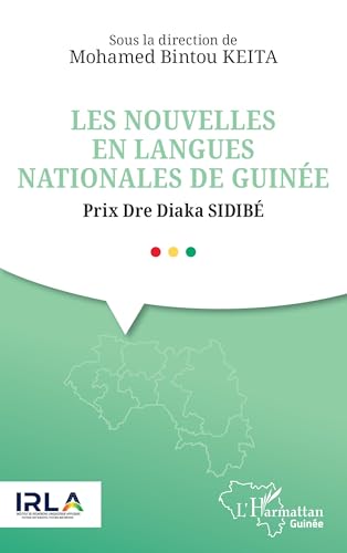 Les nouvelles en langues nationales de Guinée: Prix Dre Diaka SIDIBÉ von Editions L'Harmattan
