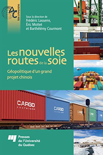 Les nouvelles routes de la soie: Géopolitique d'un grand projet chinois Les nouvelles routes de la soie: Géopolitique d'un grand projet chinois von PU QUEBEC