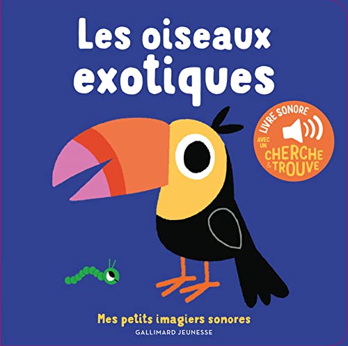 Les oiseaux exotiques: Des sons à écouter, des images à regarder
