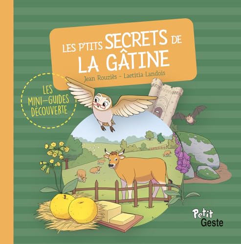Les p'tits secrets de la gâtine (MINI-GUIDE DECOUVERTE (JEUNESSE)) von La Geste Éditions