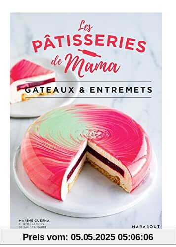 Les pâtisseries de Mama - Gâteaux & entremets
