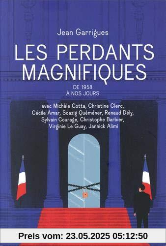 Les perdants magnifiques: De 1958 à nos jours (Histoire)