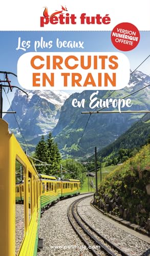 Les plus beaux Circuits en Train en Europe 2024 Petit Futé von PETIT FUTE