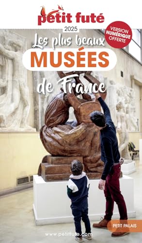 Les plus beaux musées en France 2025 Petit Futé von PETIT FUTE