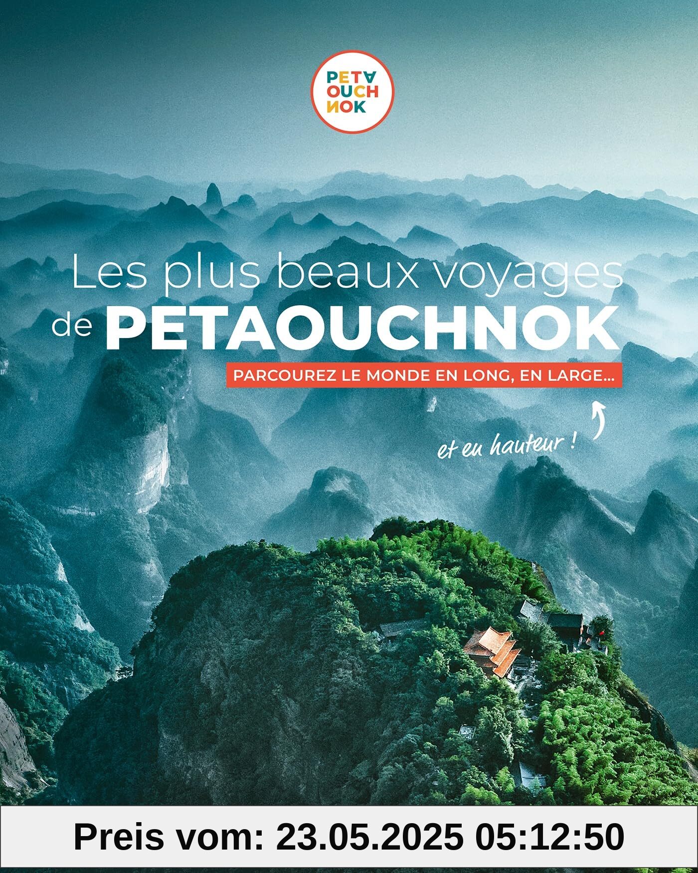 Les plus beaux voyages de Petaouchnok: Parcourez le monde en long, en large... et en hauteur ! Les plus beaux voyages de Petaouchnok: Parcourez le monde en long, en large... et en hauteur !