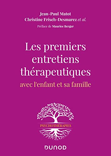 Les premiers entretiens thérapeutiques: Avec l'enfant et sa famille