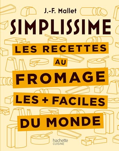 Les recettes au fromage les + faciles du monde von HACHETTE PRAT