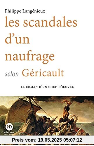 Les scandales d'un naufrage selon Géricault