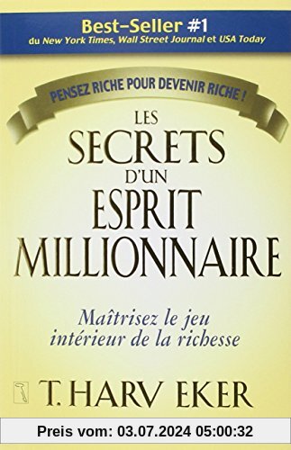 Les secrets d'un esprit millionnaire : Passer maître au jeu intérieur de la richesse