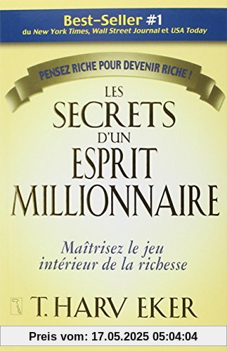 Les secrets d'un esprit millionnaire : Passer maître au jeu intérieur de la richesse