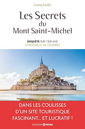 Les secrets du Mont-Saint-Michel : Enquête sur 1300 ans d'histoire et de légendes von Editions Prisma