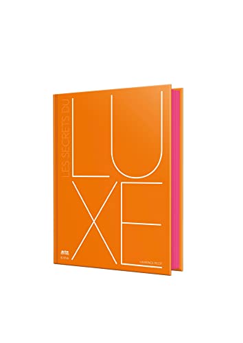 Les secrets du luxe: Histoire d'une industrie française