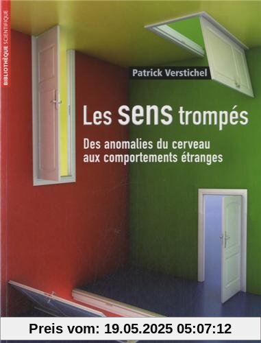Les sens trompés - Des anomalies du cerveau aux comportements étranges Les sens trompés - Des anomalies du cerveau aux comportements étranges