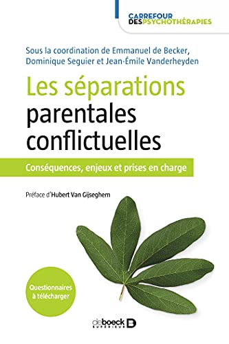 Les séparations parentales conflictuelles: Conséquences, enjeux et prises en charge von DE BOECK SUP