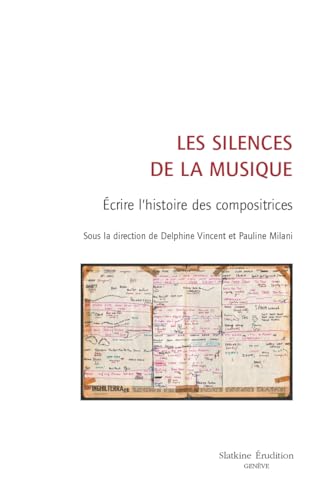 Les silences de la musique: Écrire l’histoire des compositrices von Slatkine
