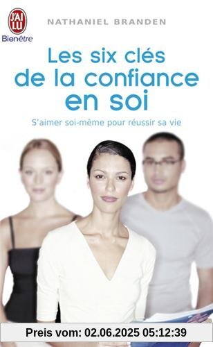 Les six clés de la confiance en soi (Bien-être)
