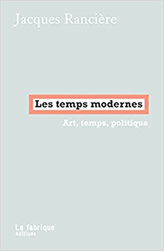 Les temps modernes : Art, temps, politique von La Fabrique Editions