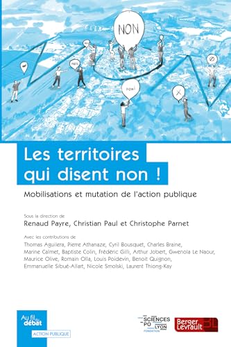 Les territoires qui disent non !: Mobilisations et mutations de l'action publique von BERGER LEVRAULT