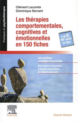 Les thérapies comportementales, cognitives et émotionnelles en 150 fiches: + Les Boîtes à outils numériques du praticien